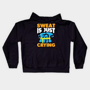 Sweat Is Just Fat Crying Funny Exercise Lover Kids Hoodie
